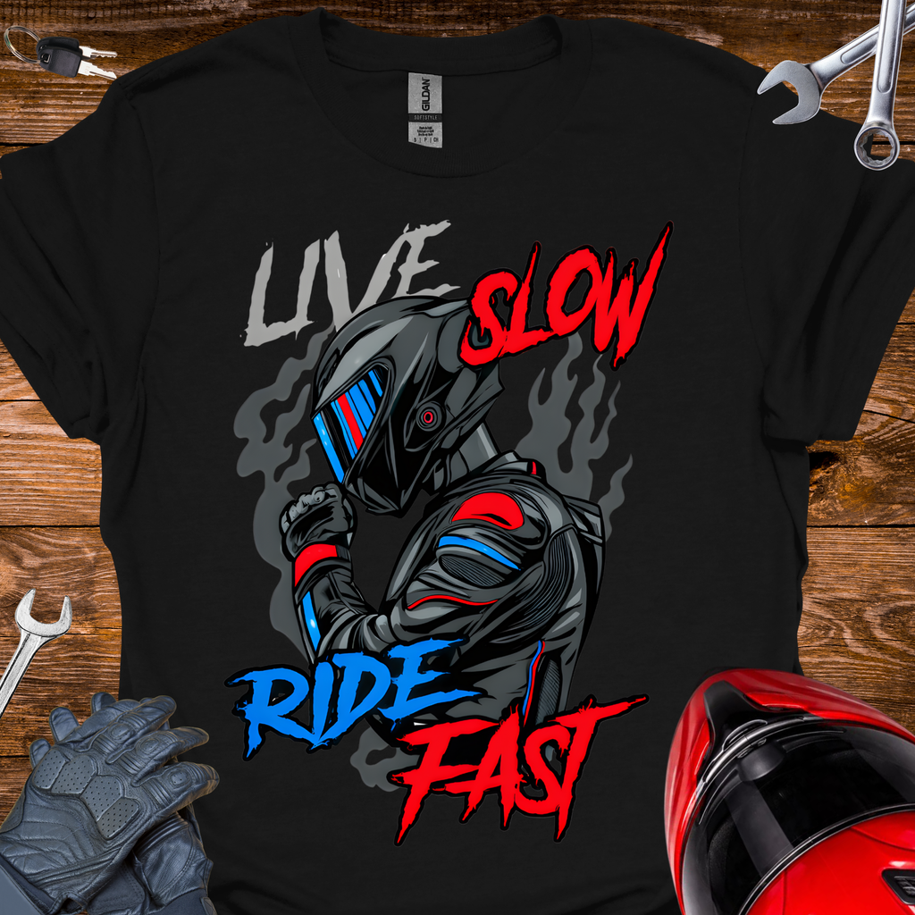 Live slow Ride fast T-Shirt